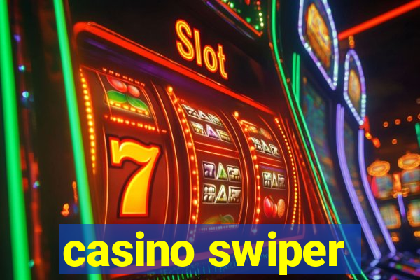 casino swiper