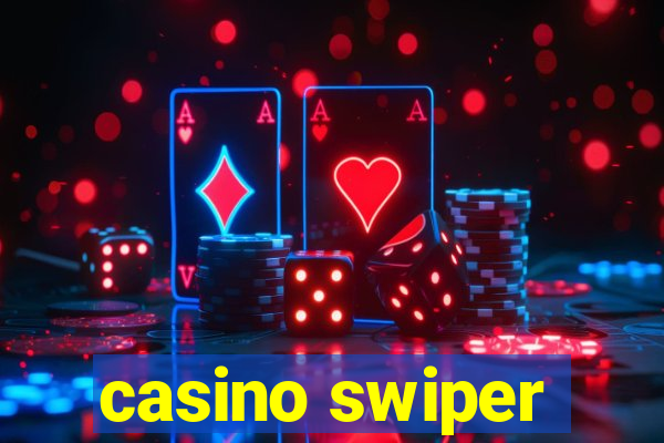 casino swiper