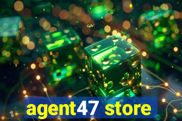 agent47 store