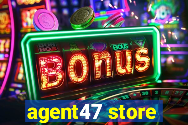 agent47 store