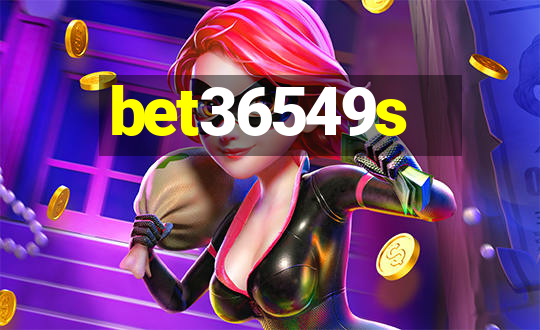 bet36549s