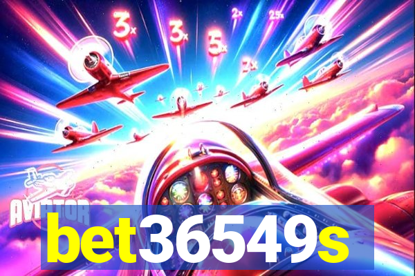 bet36549s