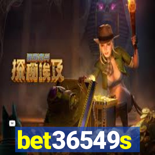 bet36549s