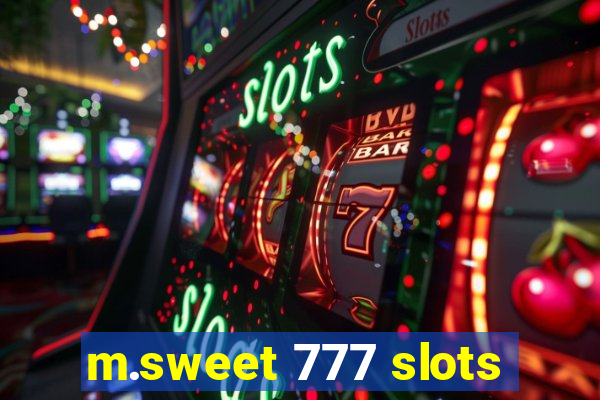 m.sweet 777 slots