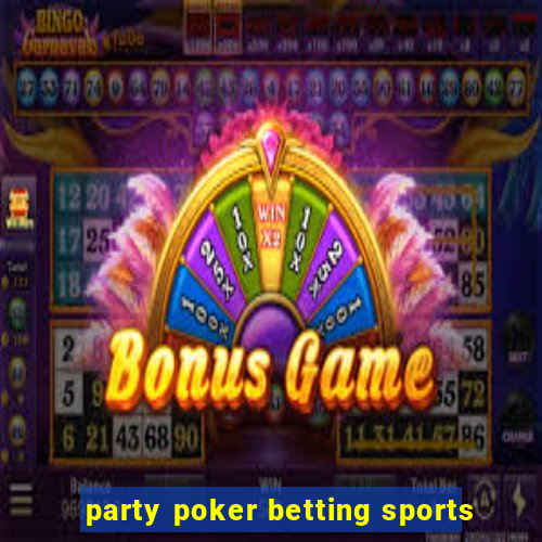 party poker betting sports