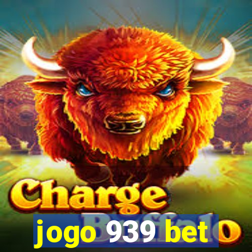 jogo 939 bet