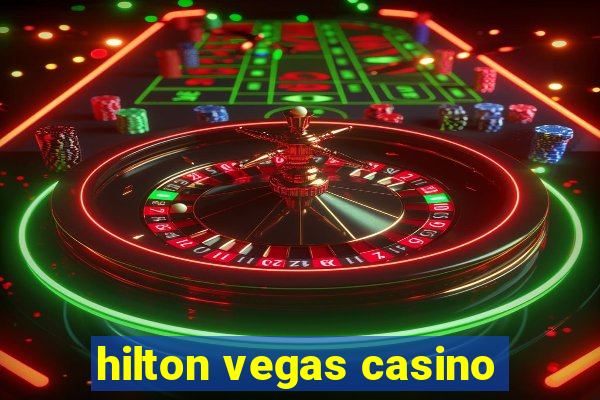 hilton vegas casino