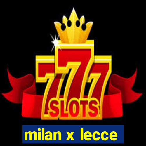 milan x lecce