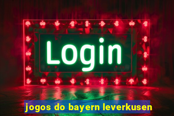 jogos do bayern leverkusen