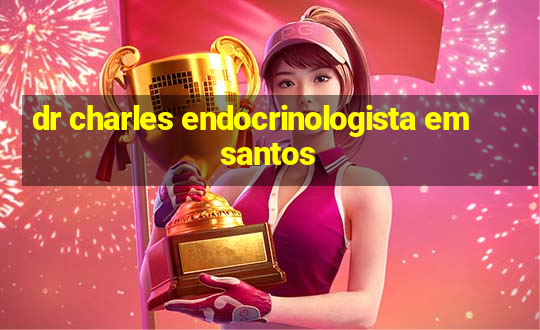 dr charles endocrinologista em santos