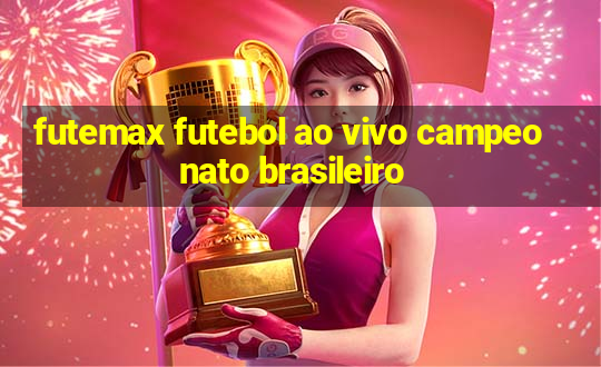 futemax futebol ao vivo campeonato brasileiro