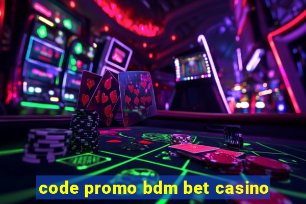 code promo bdm bet casino