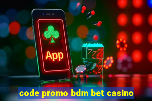 code promo bdm bet casino