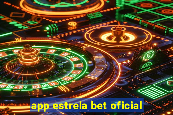 app estrela bet oficial