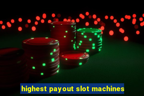 highest payout slot machines