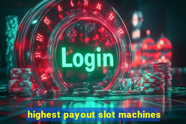 highest payout slot machines