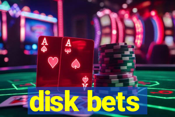 disk bets