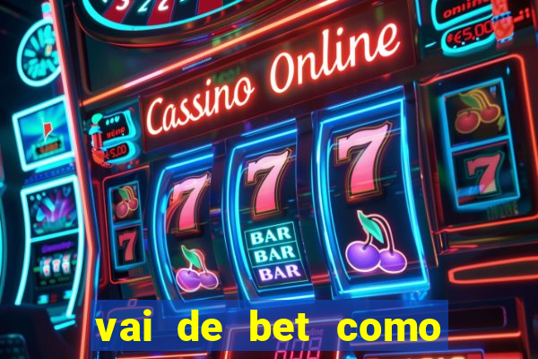 vai de bet como sacar bonus