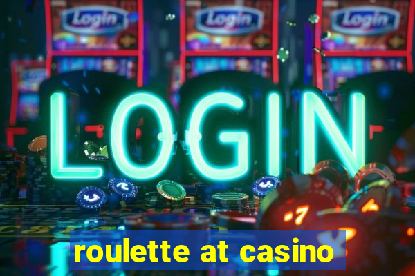 roulette at casino