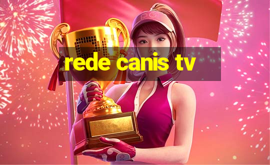 rede canis tv