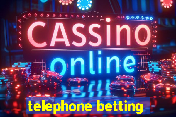 telephone betting