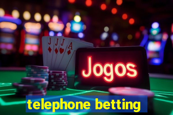 telephone betting