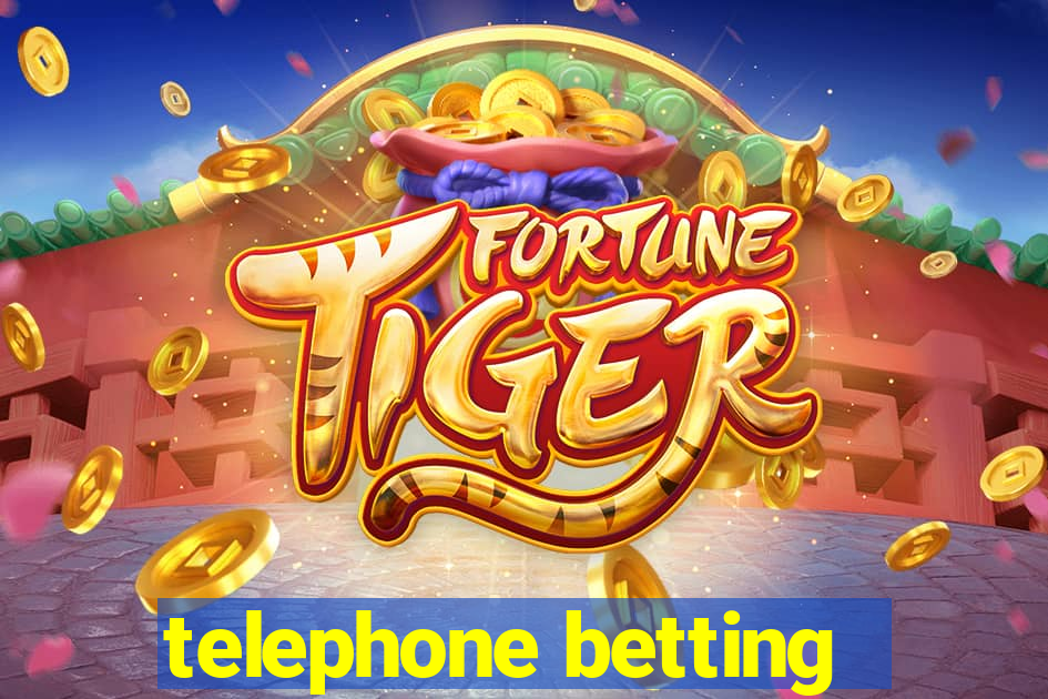 telephone betting