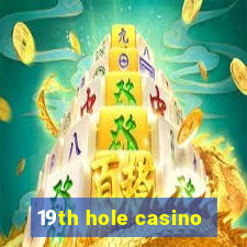 19th hole casino