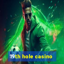 19th hole casino