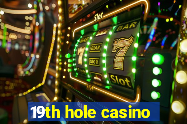 19th hole casino