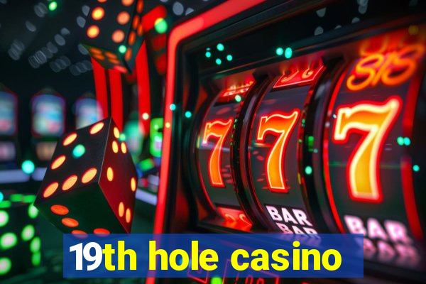 19th hole casino