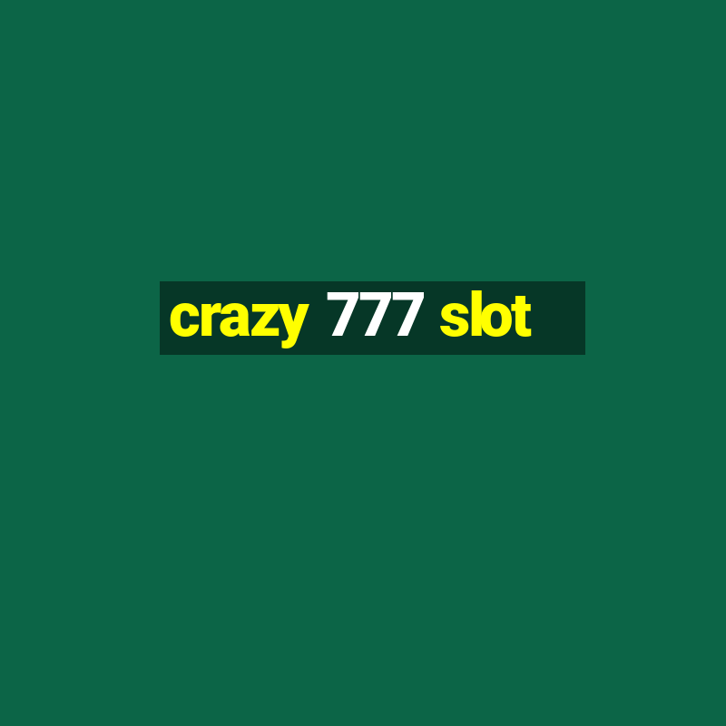 crazy 777 slot