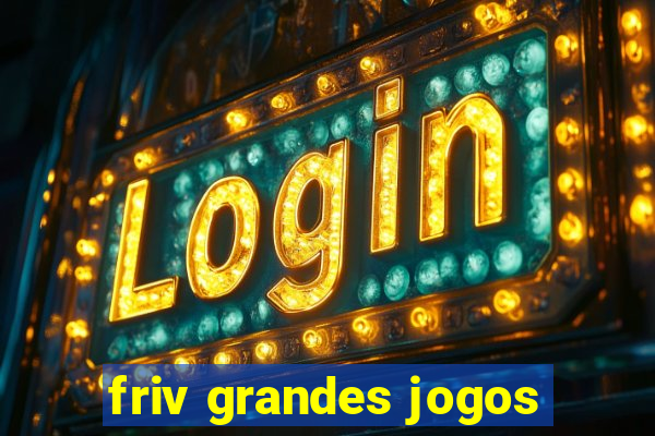 friv grandes jogos