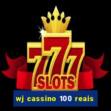 wj cassino 100 reais