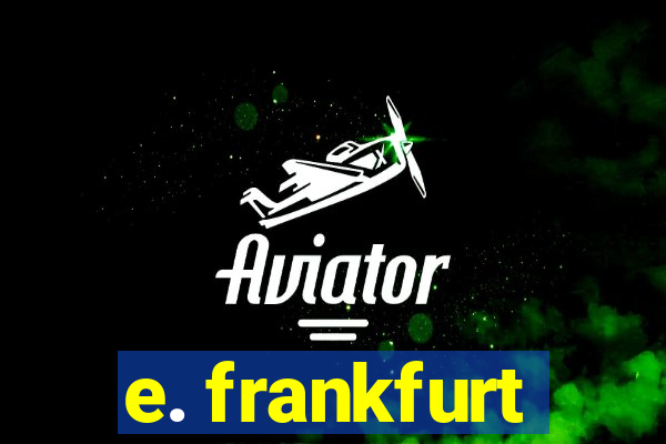 e. frankfurt