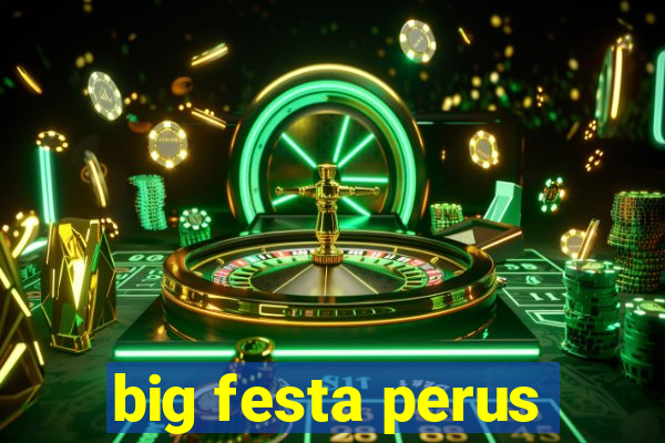 big festa perus