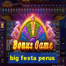 big festa perus