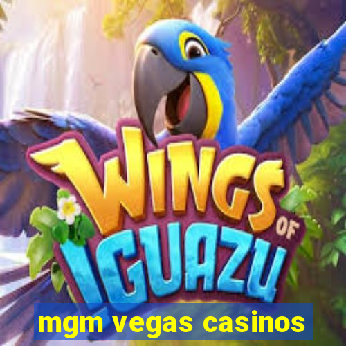 mgm vegas casinos