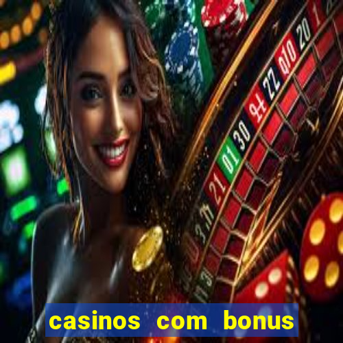 casinos com bonus de cadastro sem deposito