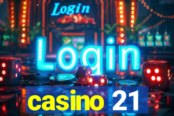 casino 21