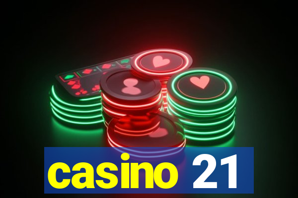 casino 21