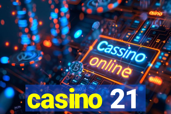 casino 21