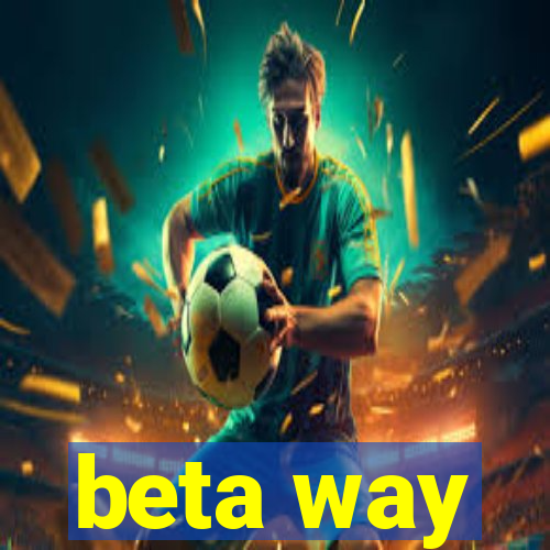 beta way