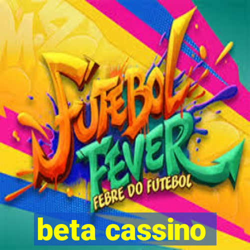 beta cassino