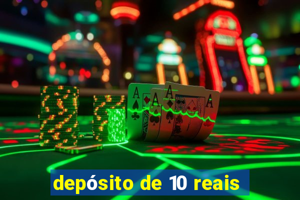 depósito de 10 reais