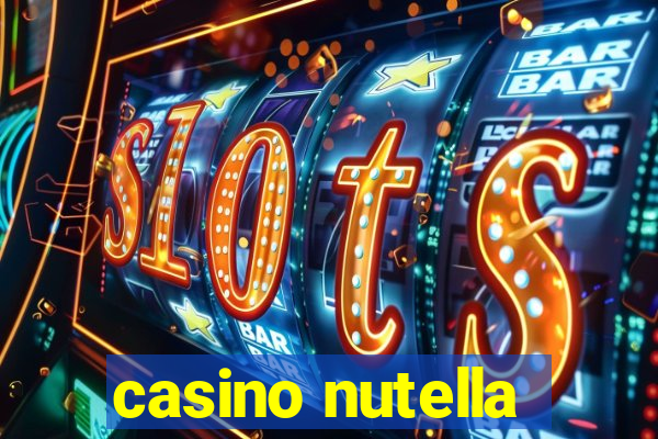 casino nutella