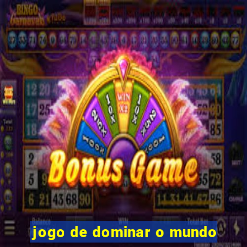 jogo de dominar o mundo