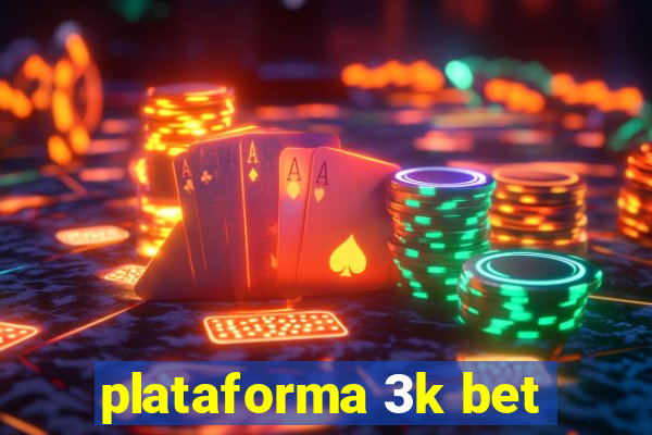 plataforma 3k bet