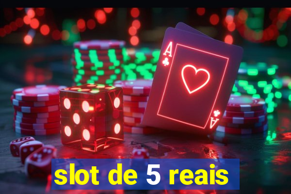 slot de 5 reais