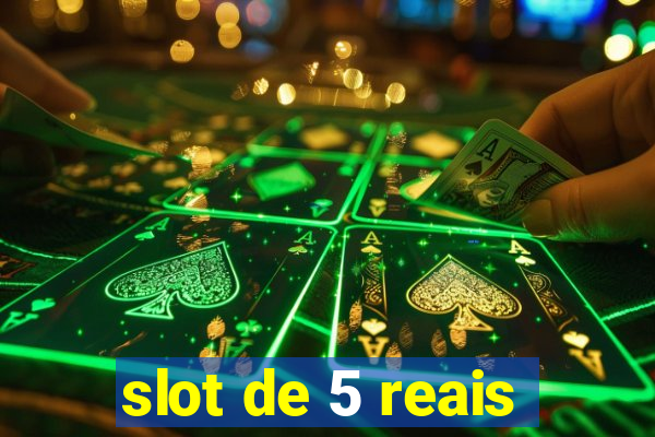 slot de 5 reais